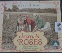 Jam and Roses - The Lives and Loves of 1920s Factory Girls written by Mary Gibson performed by Anne Dover on Audio CD (Unabridged)